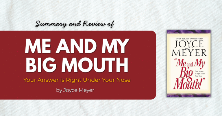 How the Words We Speak Quietly Shape Our Lives | A Review of “Me and My Big Mouth” by Joyce Meyer