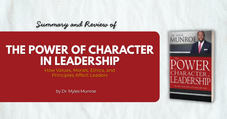 The Power of Character in Leadership | Lessons from Myles Munroe’s Book